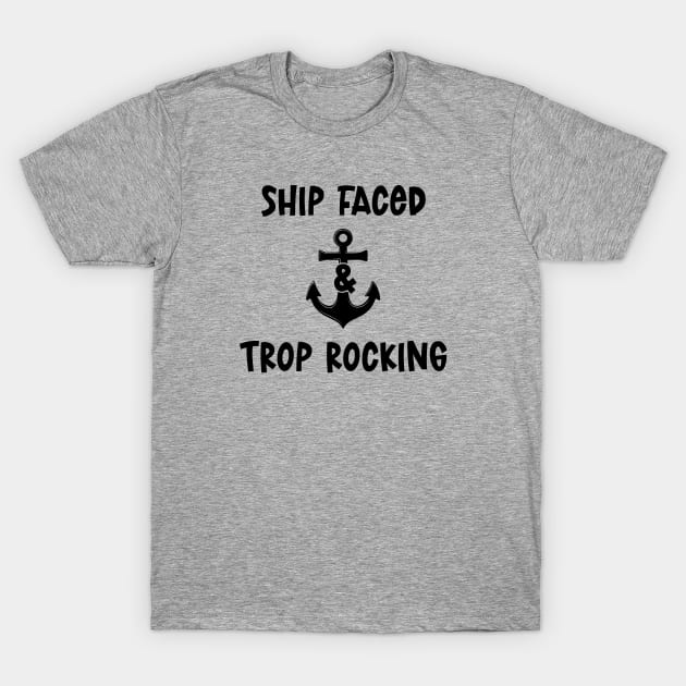 Ship Faced And Trop Rocking T-Shirt by eighttwentythreetees